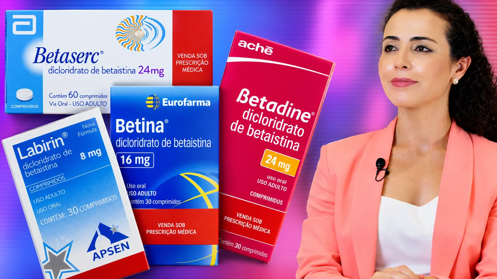 Dra. Larissa Vilela ao lado de caixas de Labirin, Betina, Betadine e Betaserc, marcas de dicloridrato de betaistina